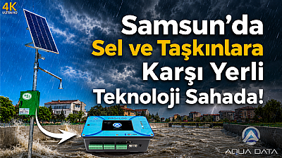 Locally Developed Technology in the Field Against Floods and Overflows in Samsun! | AQUADATA